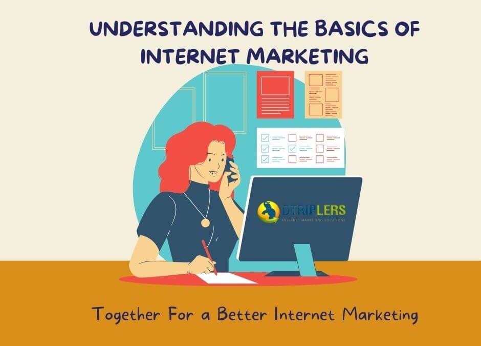 Understanding the Basics of Internet Marketing